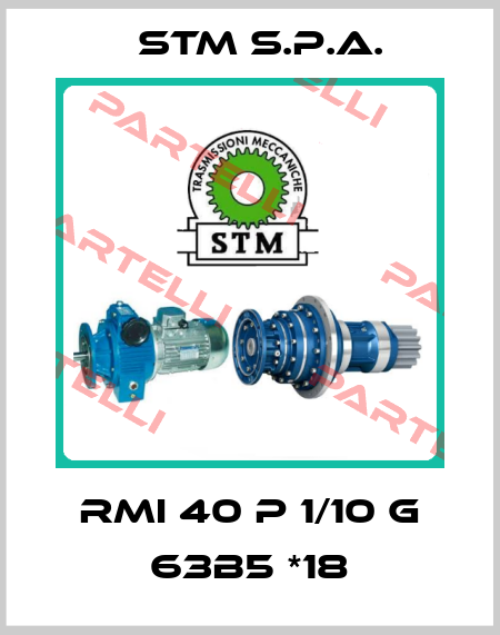 RMI 40 P 1/10 G 63B5 *18 STM S.P.A.