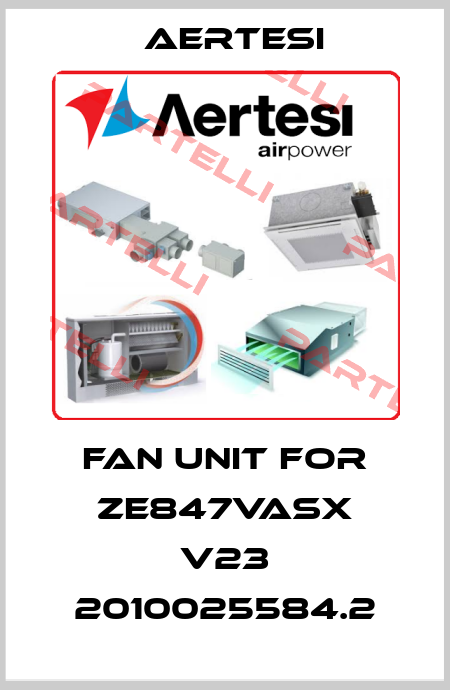 fan unit for ZE847VASX V23 2010025584.2 Aertesi