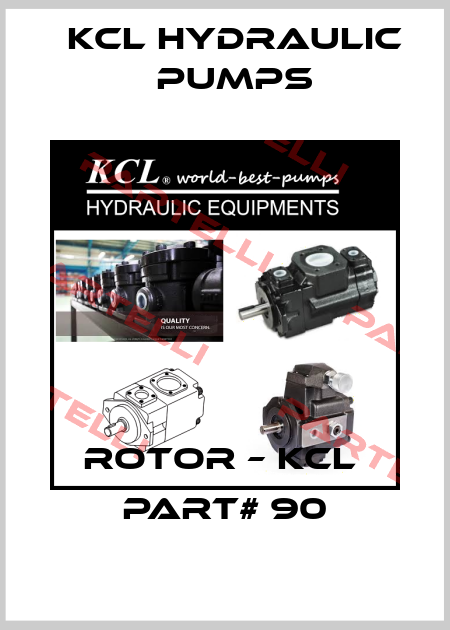 Rotor – KCL  part# 90 KCL HYDRAULIC PUMPS