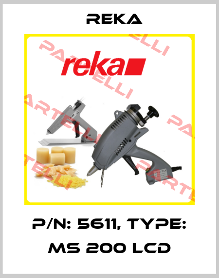 P/N: 5611, Type: MS 200 LCD Reka