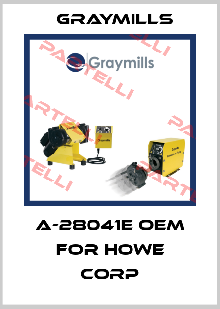 A-28041E oem for Howe Corp Graymills
