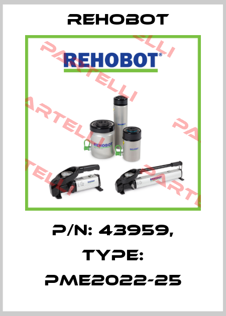 p/n: 43959, Type: PME2022-25 Rehobot