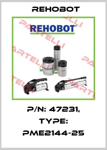 p/n: 47231, Type: PME2144-25 Rehobot