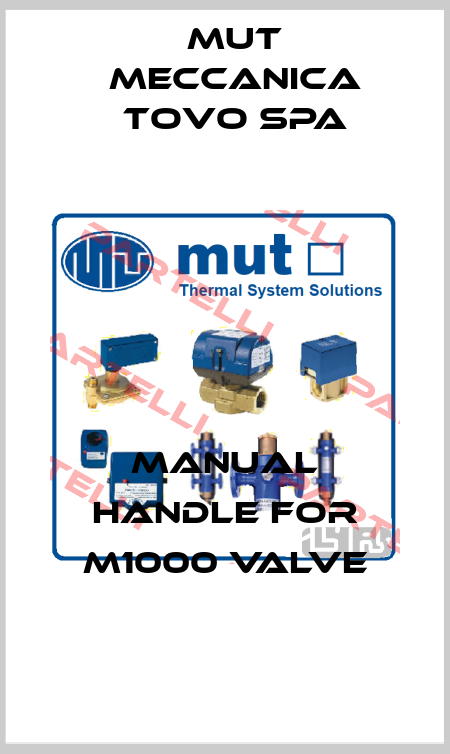 Manual handle for M1000 valve Mut Meccanica Tovo SpA