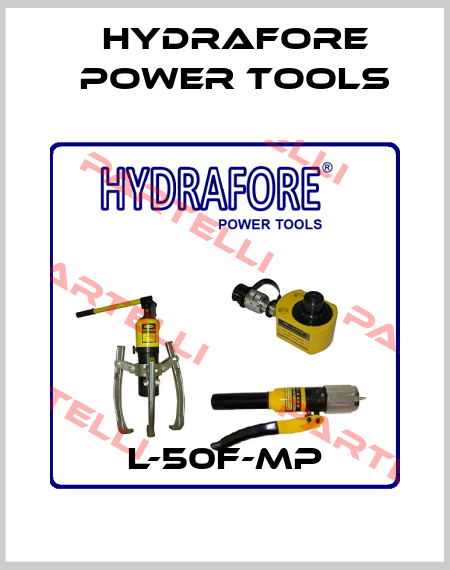 L-50F-MP Hydrafore Power Tools