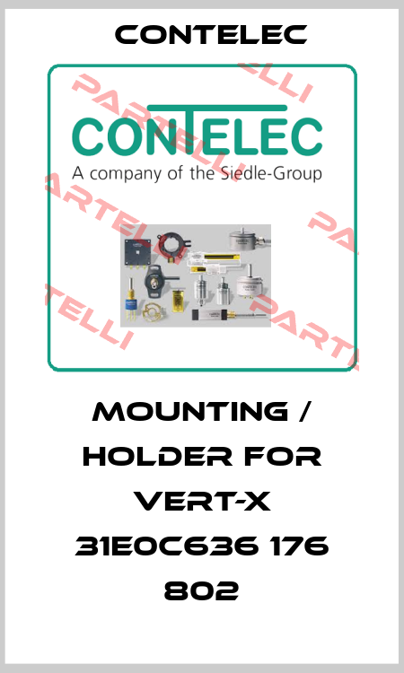 mounting / holder for Vert-X 31E0c636 176 802 Contelec