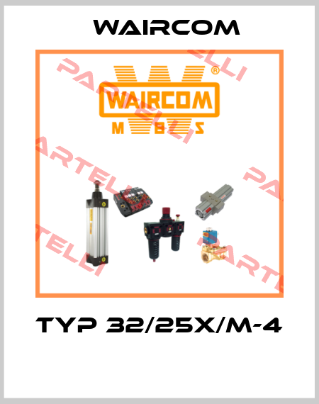 TYP 32/25X/M-4  Waircom