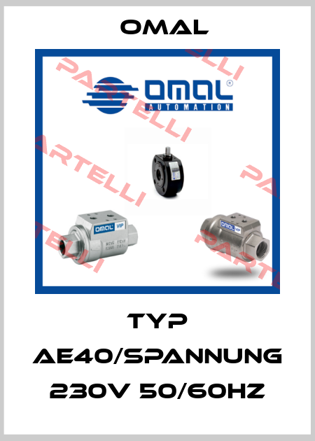 TYP AE40/SPANNUNG 230V 50/60HZ Omal