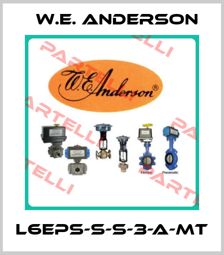 L6EPS-S-S-3-A-MT W.E. ANDERSON
