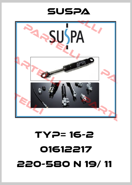 TYP= 16-2  01612217 220-580 N 19/ 11  Suspa