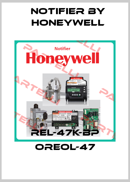 REL-47K-BP orEOL-47 Notifier by Honeywell