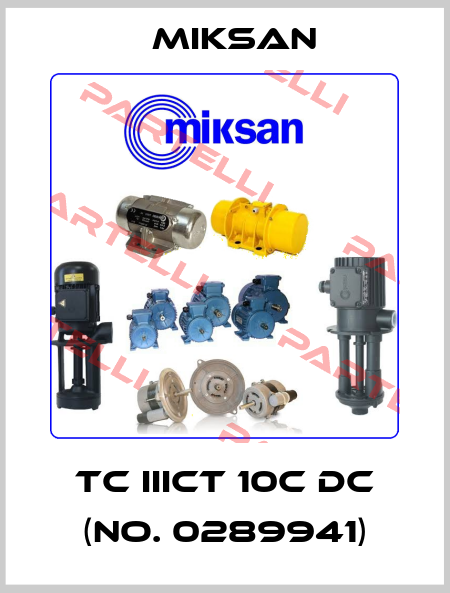 tc IIICT 10C Dc (No. 0289941) Miksan