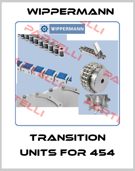 Transition units for 454 Wippermann