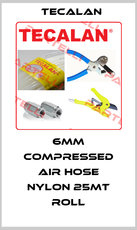 6mm compressed air hose nylon 25mt roll Tecalan