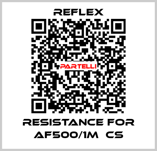 resistance for AF500/1M  Cs reflex