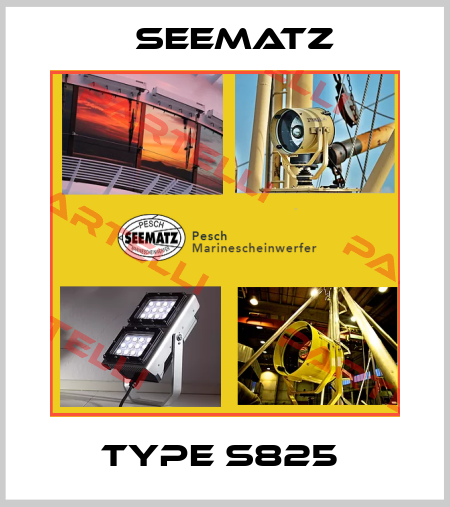 type S825  Seematz