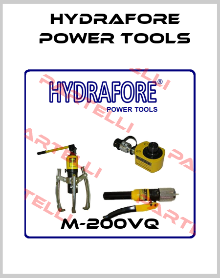 M-200VQ Hydrafore Power Tools