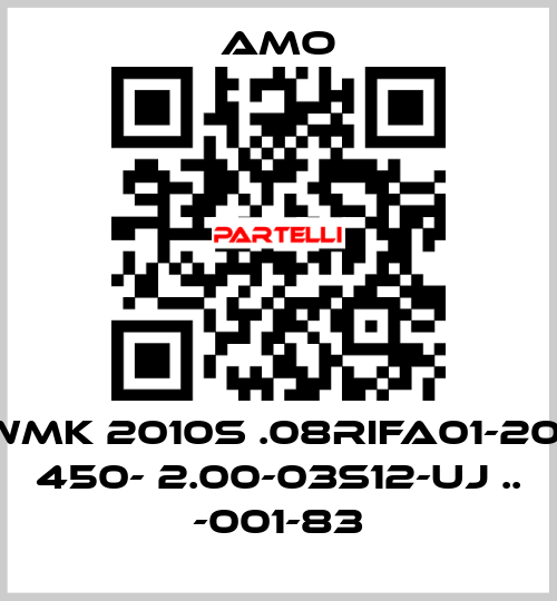 WMK 2010S .08RIFA01-20- 450- 2.00-03S12-UJ .. -001-83 Amo