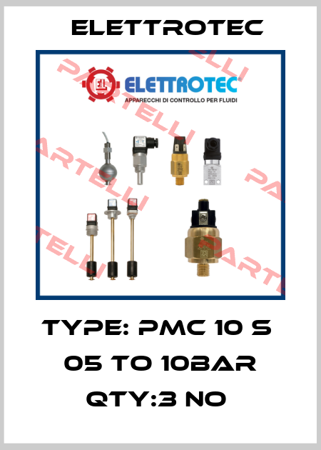 TYPE: PMC 10 S  05 TO 10BAR QTY:3 NO  Elettrotec