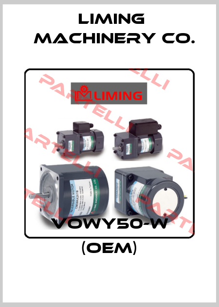 VOWY50-W (OEM) LIMING  MACHINERY CO.