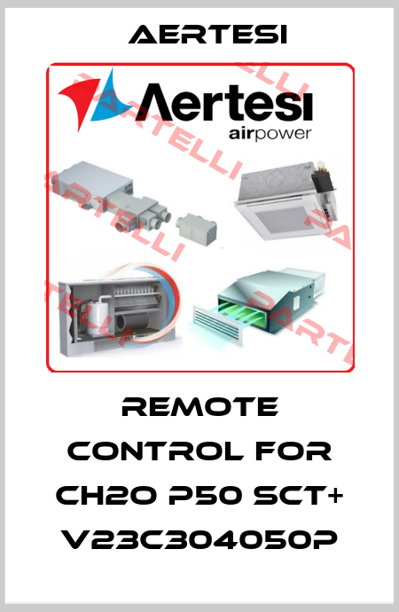 remote control for CH2O P50 SCT+ V23C304050P Aertesi