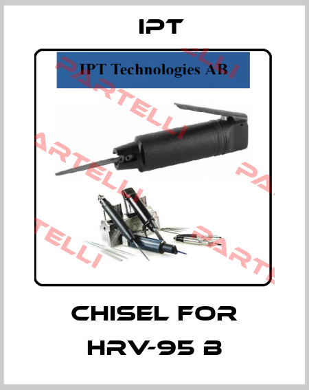 chisel for HRV-95 B IPT