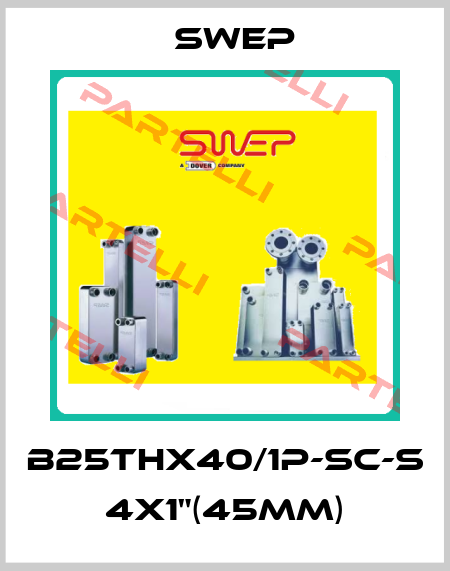 B25THx40/1P-SC-S 4x1"(45mm) Swep