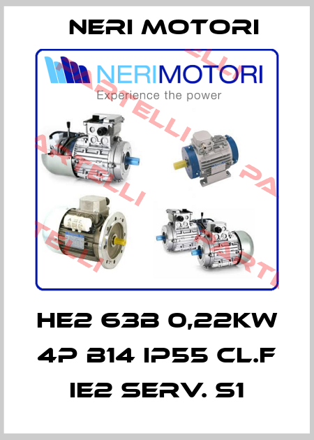 HE2 63B 0,22kw 4P B14 IP55 CL.F IE2 serv. S1 Neri Motori