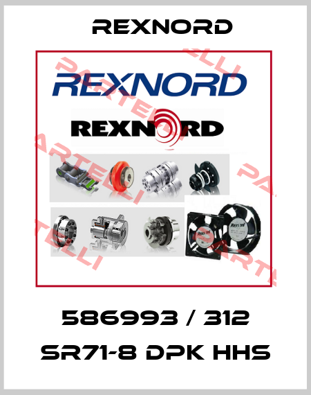 586993 / 312 SR71-8 DPK HHS Rexnord