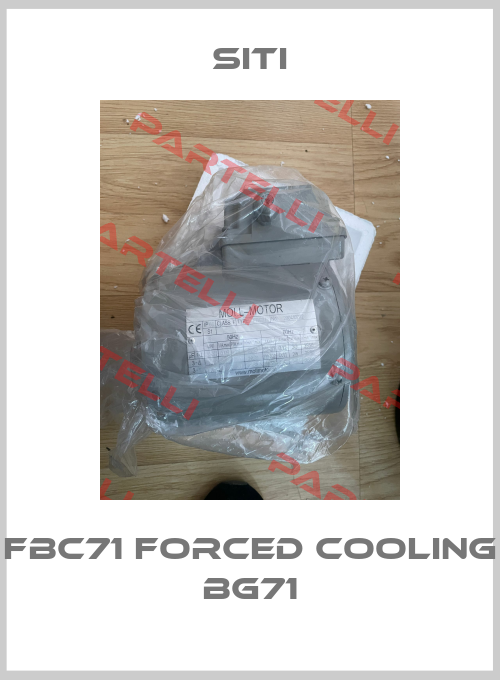 FBC71 forced cooling BG71 SITI