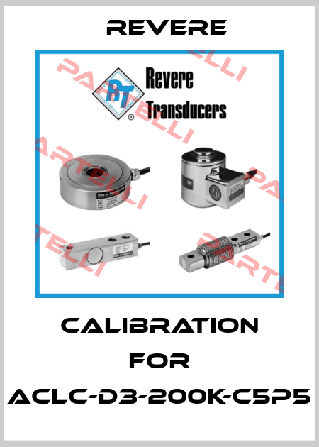 calibration for ACLC-D3-200K-C5P5 Revere