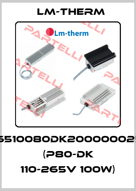 P26510080DK200000025FE (P80-DK 110-265V 100W) lm-therm