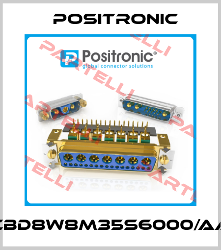 CBD8W8M35S6000/AA Positronic