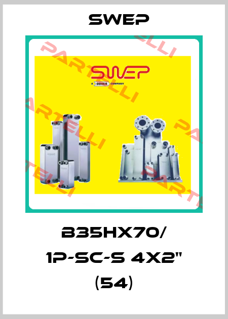 B35Hx70/ 1P-SC-S 4x2" (54) Swep