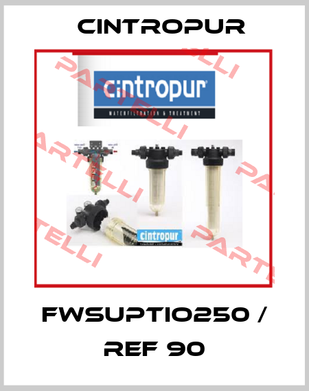 FWSUPTIO250 / REF 90 Cintropur