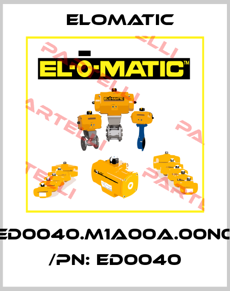ED0040.M1A00A.00N0 /PN: ED0040 Elomatic