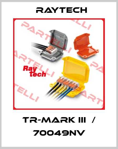 TR-MARK III  / 70049NV Raytech