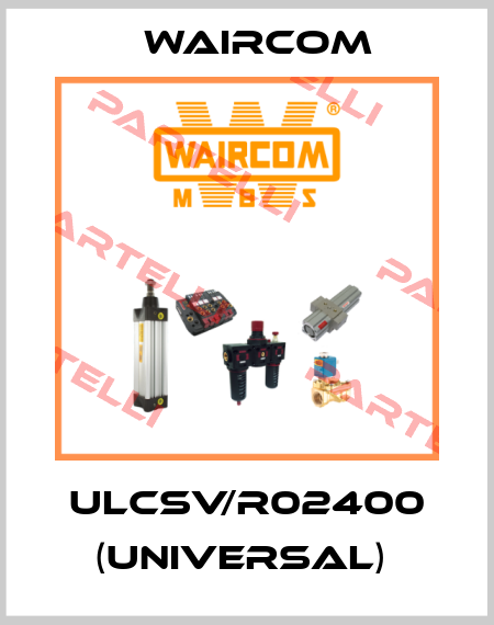 ULCSV/R02400 (UNIVERSAL)  Waircom