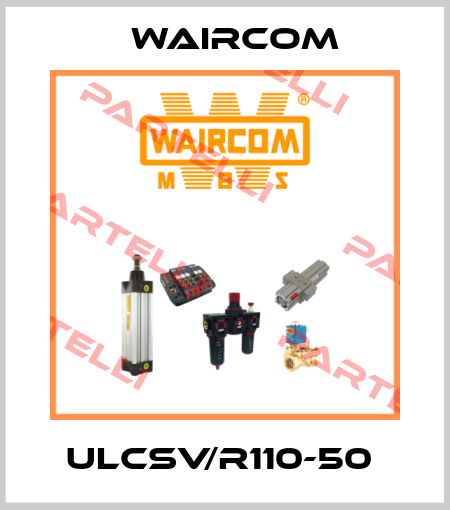 ULCSV/R110-50  Waircom