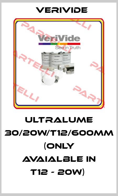 ULTRALUME 30/20W/T12/600MM (ONLY AVAIALBLE IN T12 - 20W)  Verivide