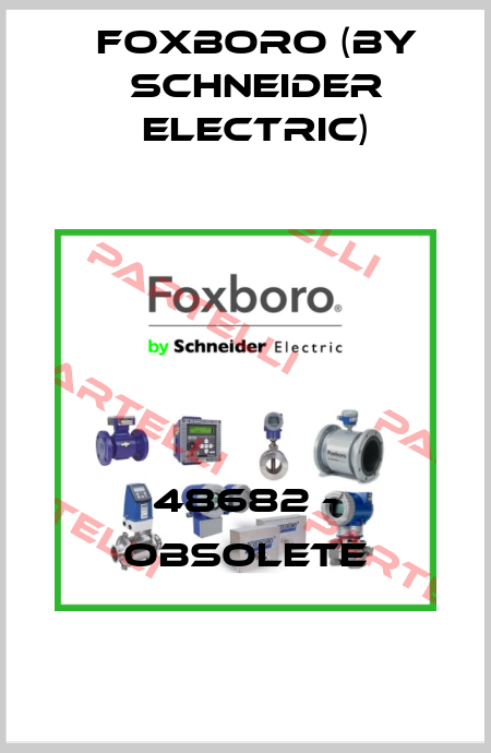 48682 - obsolete Foxboro (by Schneider Electric)