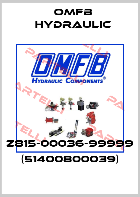 Z815-00036-99999 (51400800039) OMFB Hydraulic