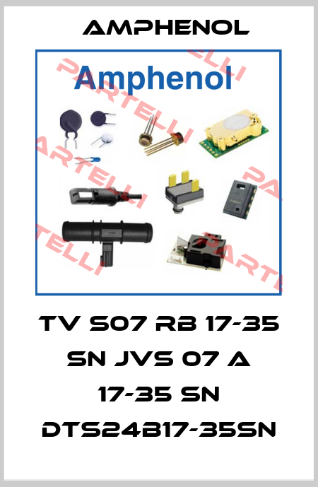 TV S07 RB 17-35 SN JVS 07 A 17-35 SN DTS24B17-35SN Amphenol
