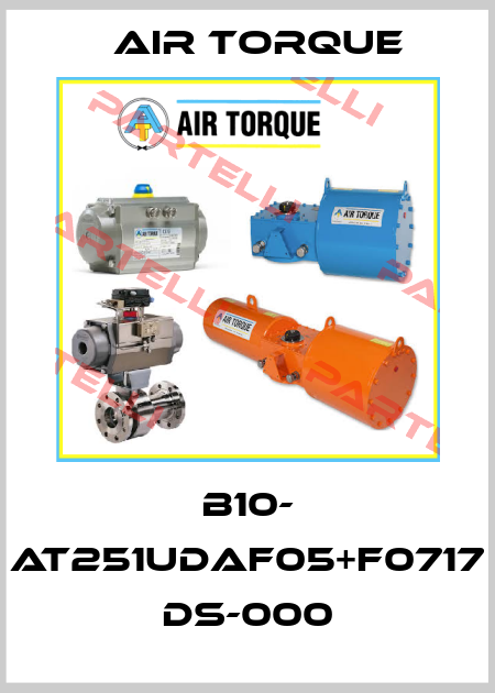 B10- AT251UDAF05+F0717 DS-000 Air Torque