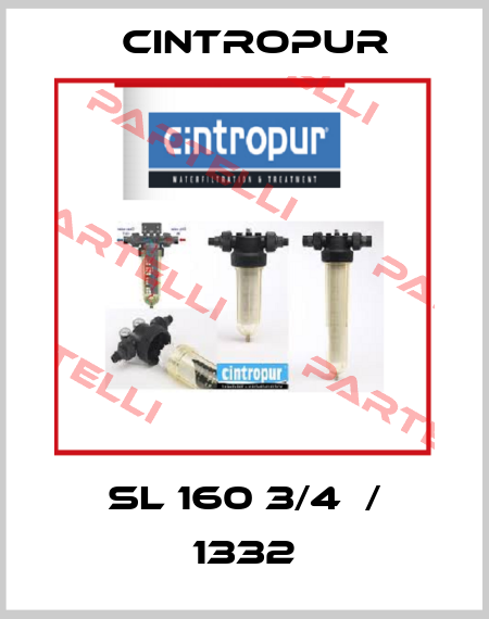 SL 160 3/4  / 1332 Cintropur