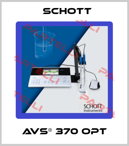 AVS® 370 OPT Schott