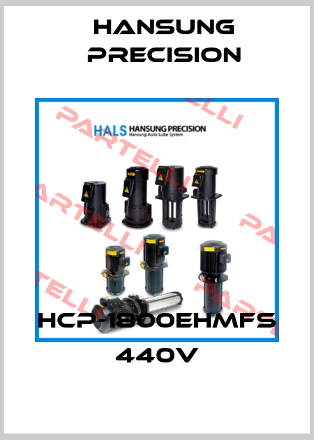 HCP-1800EHMFS 440V Hansung Precision