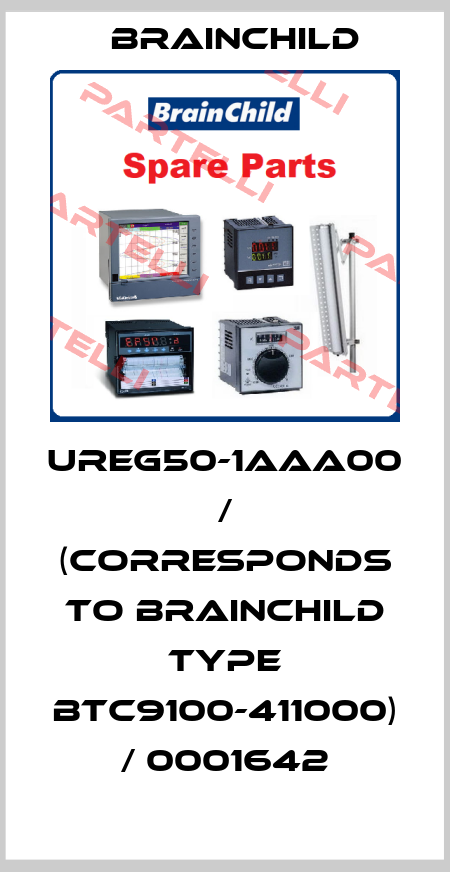 UREG50-1AAA00 / (corresponds to brainchild type BTC9100-411000) / 0001642 Brainchild