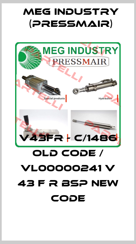 V43FR - C/1486 old code / VL00000241 V 43 F R BSP new code Meg Industry (Pressmair)