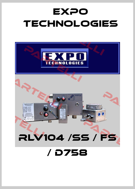 RLV104 /SS / FS / D758 EXPO TECHNOLOGIES INC.